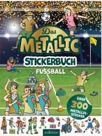 Das Metallic-Stickerbuch – Fußball