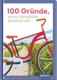 100 Gründe, warum Fahrradfahrer glücklicher sind