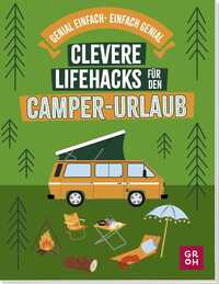 Clevere Lifehacks für den Camper-Urlaub