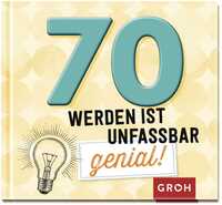 70 werden ist unfassbar genial!