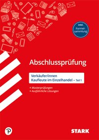 STARK Verkäufer/-innen und Kaufleute im Einzelhandel - Abschlussprüfung Teil 1 - Prüfungsvorbereitung