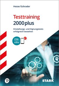 STARK Testtraining 2000plus - Einstellungs- und Eignungstests erfolgreich bestehen - Hesse/Schrader
