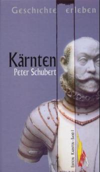 Geschichte erlebt: Kärnten