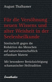 Für die Versöhnung neuen Wissens und alter Weisheit in der Seelenheilkunde