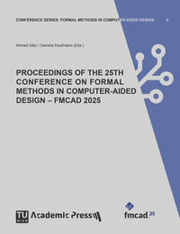 PROCEEDINGS OF THE 25TH CONFERENCE ON FORMAL METHODS IN COMPUTER-AIDED DESIGN – FMCAD 2025