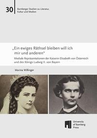 „Ein ewiges Räthsel bleiben will ich mir und Anderen.“