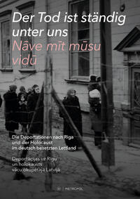 Der Tod ist ständig unter uns / Nāve mīt mūsu vidū