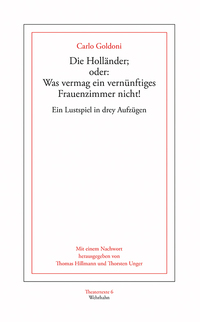 Die Holländer; oder: Was vermag ein vernünftiges Frauenzimmer nicht!