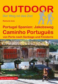 Portugal Spanien: Jakobsweg Caminho Português von Porto nach Santiago und Finisterre