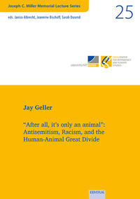 Vol. 25: “After all, it’s only an animal”: Antisemitism, Racism, and the Human-Animal Great Divide