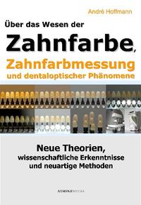 Über das Wesen der Zahnfarbe, Zahnfarbmessung und dentaloptischer Phänomene