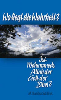 Wo liegt die Wahrheit? Ist Mohammeds Allah der Gott der Bibel?