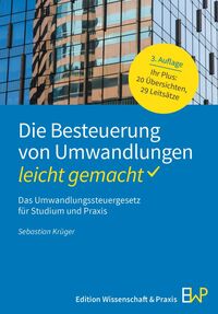 Die Besteuerung von Umwandlungen – leicht gemacht