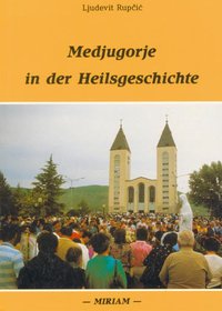 Medjugorje in der Heilsgeschichte