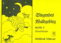 Singendes Waldgebirg, Band 5