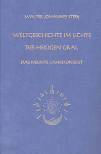 Weltgeschichte im Lichte des heiligen Gral