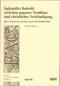 Spätantike Bukolik zwischen paganer Tradition und christlicher Verkündigung