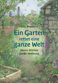 Ein Garten rettet eine ganze Welt