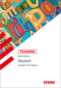 STARK Deutsch 7./8. Klasse - Training Gymnasium - Aufsatz