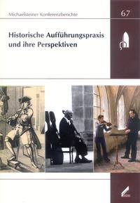 Historische Aufführungspraxis und ihre Perspektiven