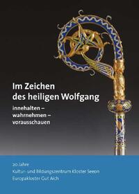 Im Zeichen des heiligen Wolfgang: innehalten - reflektieren - vorausschauen