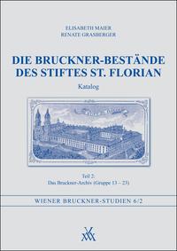 Die Bruckner-Bestände des Stiftes St. Florian. Katalog Teil 2