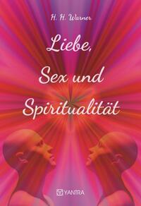 Liebe, Sex und Spiritualität
