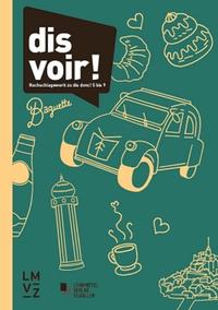 dis voir!