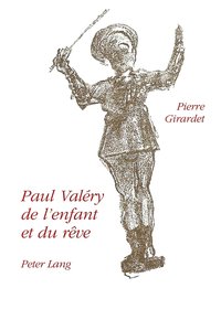 Paul Valéry: de l'enfant et du rêve