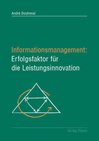 Informationsmanagement: Erfolgsfaktor für die Leistungsinnovation