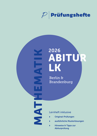 Prüfungsheft - 2026 Mathematik Abitur Leistungskurs (mit/ohne CAS) – Berlin und Brandenburg – Original-Prüfungen und Lösungen