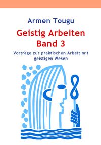 Geistig Arbeiten Band 3