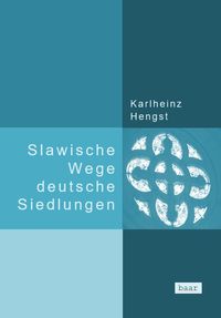 Slawische Wege, deutsche Siedlungen