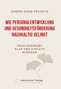 Wie Personalentwicklung und Gesundheitsförderung nachhaltig gelingt