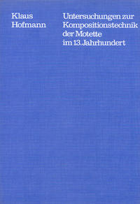 Untersuchungen zur Kompositionstechnik der Motette im 13. Jahrhundert