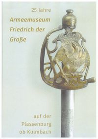 25 Jahre Armeemuseum Friedrich der Große auf der Plassenburg ob Kulmbach