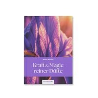 Kraft & Magie reiner Düfte
