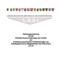 LV 31 Handlungsanleitung für die Arbeitsschutzverwaltungen der Länder zur Ermittlung psychischer Fehlbelastungen am Arbeitsplatz und zu Möglichkeiten der Prävention