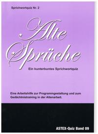 Sprichwortquiz. Materialien zur Programmgestaltung und zum Gedächtnistraining... / Alte Sprüche – Ein kunterbuntes Sprichwortquiz