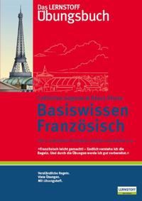Das Lernstoff Übungsbuch / Basiswissen Französisch Teil 2