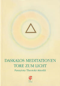 Daskalos Meditationen. Tore zum Licht