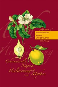 Heimische Pflanzen - Geheimnisvolle Namen, Heilwirkung und Mythos