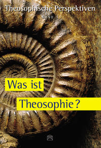 Theosophische Perspektiven - Band 1 - Was ist Theosophie?