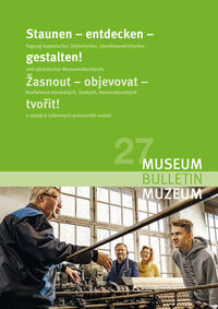 Staunen – entdecken – gestalten! Vermittlung im Museum