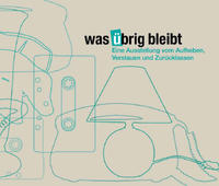 Was übrig bleibt