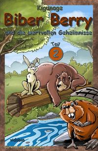 Biber Berry und die wertvollen Geheimnisse - Teil 2