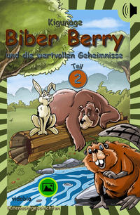 Biber Berry und die wertvollen Geheimnisse - Teil 2