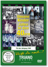 Unsere Kinder-Jahre in den 40ern für den Jahrgang 1940: zum 86. Geburtstag: Kindheit vom Baby bis zum Schulkind - junges Leben in Deutschland in den 1940er Jahren
