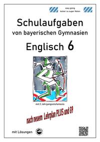 Englisch 6 (Green Line 2), Schulaufgaben von bayerischen Gymnasien mit Lösungen nach LehrplanPlus und G9