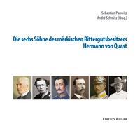 Die sechs Söhne des märkischen Rittergutsbesitzers Hermann von Quast